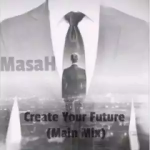 Masah - Create Your Future (Main Mix)